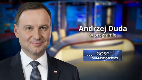 Tvp 1 tvp 2 tvp info tvp 3 tvp polonia tvp sport tvp kultura tvp historia tvp hd tvp seriale tvp rozrywka belsat tvp parlament. Prezydent Andrzej Duda „Gościem Wiadomości" - tvp.info