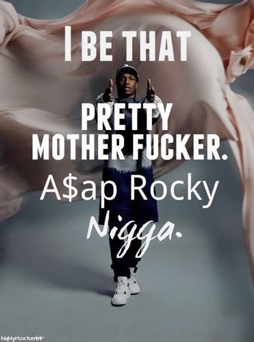Rakim athelaston mayers (named after the god mc rakim), better known by his stage name, a$ap rocky, hails from harlem, new york. Asap Rocky Pretty Quote - POWER of PUBLISH