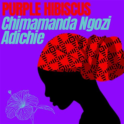 Maybe you would like to learn more about one of these? Chimamanda Ngozi Adichie - Purple Hibiscus (PDF) - BoomCrib