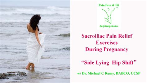 Sacroiliac Pain Relief Exercises During Pregnancy- The ...