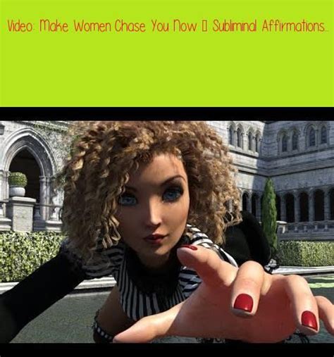 If you want a cancer man to chase you, you're going to have to go all out. Make Women Chase You Now - Subliminal Affirmations To ...