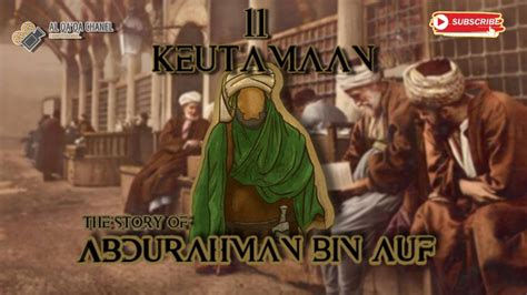 Ammar sangat takut kalau dirinya saat itu. Kisah Sahabat Nabi #2 - Story Of Abdurahman Bin Auf - YouTube