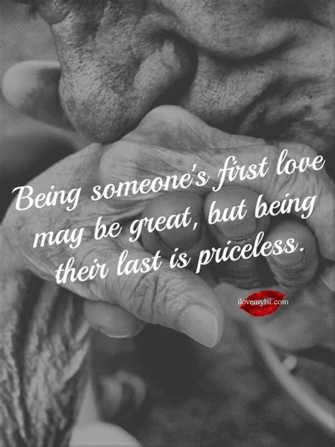 Quotes about first love and last love. Being their last love is priceless - I Love My LSI