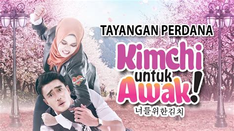 Casting aiman hakim ridza and emma maembong and special appearances from janna nick. KIMCHI UNTUK AWAK - Tayangan Perdana HD - YouTube