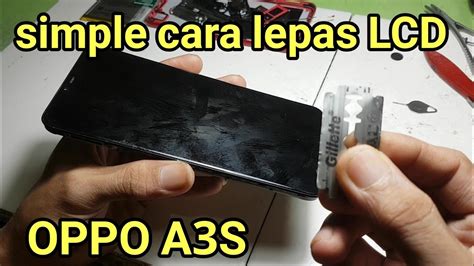 Untuk penjelasan lebih lanjut, mari. Cara termudah buka layar Oppo A3S - YouTube