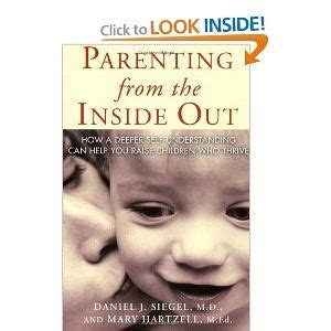 Parenting From The Inside Out by Dr. Dan Siegel & Mary ...