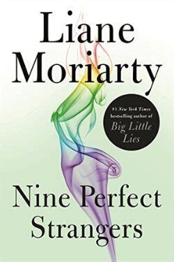 The sunday times no.1 bestseller and richard & judy spring book club pick, from the author behind award winning tv series big little lies. Nine Perfect Strangers by Liane Moriarty | Booklist Queen