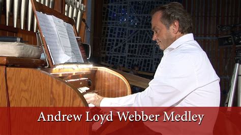 Er kam vor genau 26.588 tagen zur welt. Andrew Loyd Webber Medley - YouTube