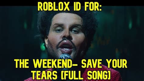 We also have many other roblox song ids. ROBLOX BOOMBOX ID/CODE FOR THE WEEKEND- SAVE YOUR TEARS ...