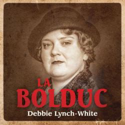 Maybe you would like to learn more about one of these? PalmarèsADISQ - Debbie Lynch-White - Album: La Bolduc