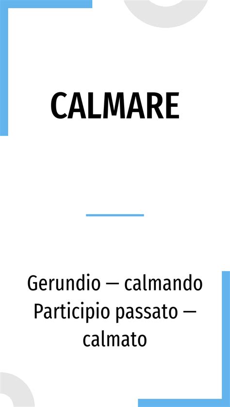 The verb calmare in Italian: conjugation in all tenses and translation