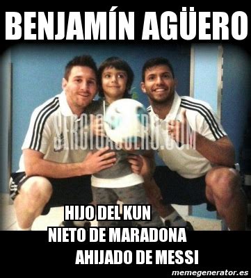 You can choose the most popular free kun aguero gifs to your phone or computer. Meme Personalizado - Benjamín Agüero hijo del kun nieto de ...