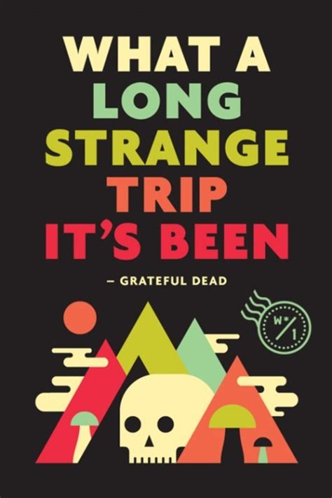 The internet's friendly reminder that life is slipping away. Pin by Lauryn Burrell Knobel on Music is Therapy | Grateful dead, Grateful, Music poster