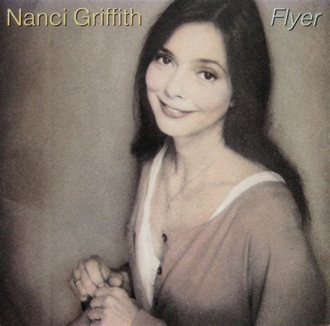 Griffith appeared many times on the pbs music program austin city limits starting in 1985 (season 10). NANCI GRIFFITH - FLYER (1994) - CD COUNTRY FOLK