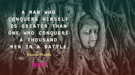 Holding on to anger is like grasping a hot coal with the intent of throwing it at someone else; "A man who conquers himself is greater than one who ...