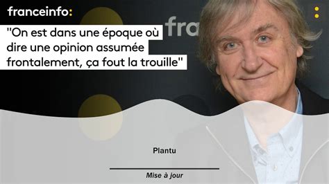 C'est la fin d'une ère : Plantu :"On est dans une époque où dire une opinion assumée frontalement, ça fout la trouille ...