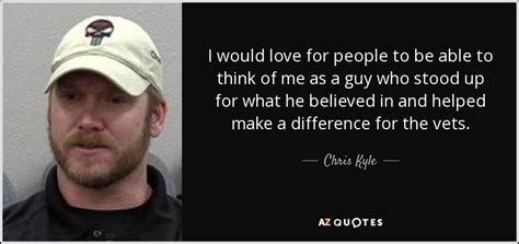 Browse top 18 most favorite famous quotes and sayings by chris kyle. Chris Kyle quote: I would love for people to be able to think...