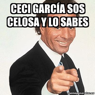 Official twitter page for julio iglesias. Meme Julio Iglesias - Ceci GarcÃ­a sos celosa y lo sabes ...