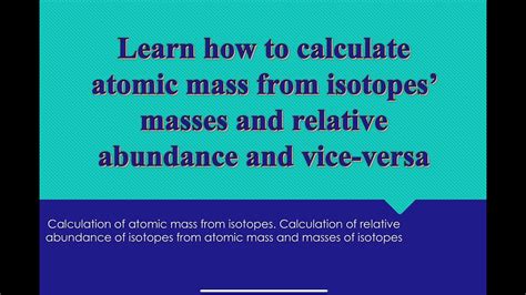 Forming chlorides) you can compare the before/after masses to find tihe relative amounts of the isotopes. Learn how to calculate atomic mass from isotopes' masses ...