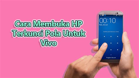 Unlock Pattern Easy Ways To Unlock Vivo HP