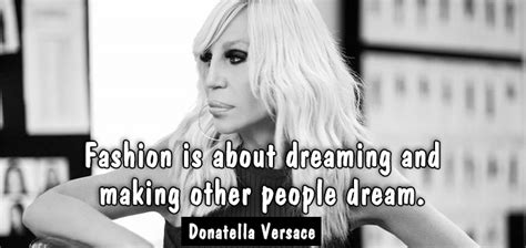 Donatella francesca versace is an italian fashion designer, businesswoman, socialite, and model. Blog | Fashion Quotes To Live By