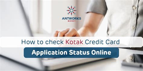 Check your citibank credit card application online. Check Kotak Credit Card Application Status Online - Antworks Money