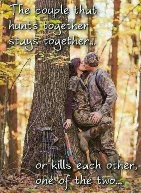 If i asked you about love youd probably quote me a sonnet but you. Lol love hunting with my hubby! | Hunting quotes, Deer ...