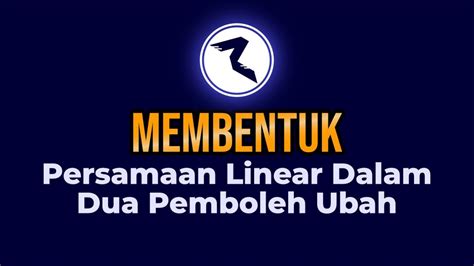 Bagaimana untuk mencipta dan menggunakannya? 02 Membentuk Persamaan Linear Dalam Dua Pemboleh Ubah ...