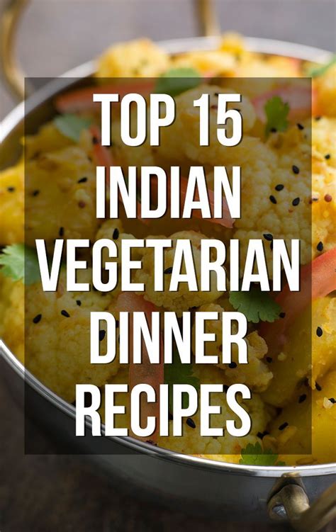 100 indian vegetarian dishes healthy and easy to cook recipes cooking for beginners with eye catching pictures best indian cookbook vegetarian. #Top 15 Indian Vegetarian Dinner Recipes You Can Try ...