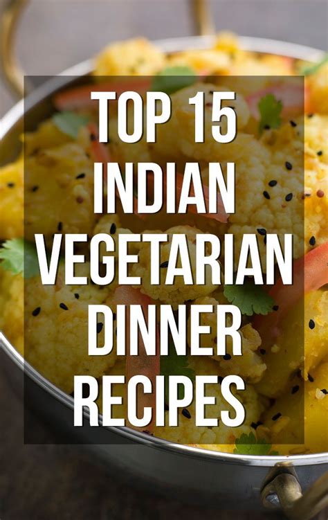 Candle light dinner recipes indian. #Top 15 Indian Vegetarian Dinner Recipes You Can Try ...