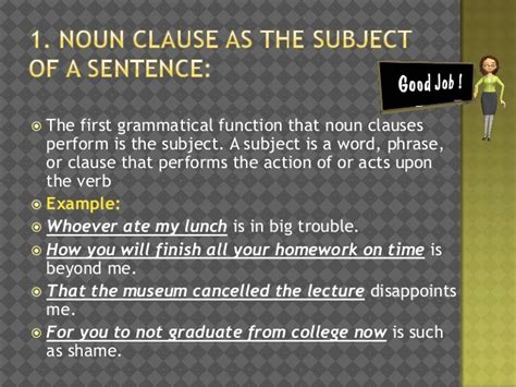 A noun clause is a clause that functions as a noun. Noun clause functions