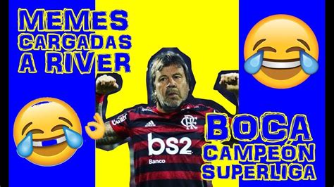 Los memes con las gastadas y alusiones a los aspectos más destacados en un encuentro en el que el xeneize eliminó a river por penales. COMPILADO DE MEMES // CARGADAS A RIVER // - [[[ BOCA ...