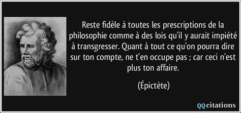 Reste fidèle à toutes les prescriptions de la philosophie comme à des ...