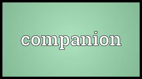 Companion Meaning - YouTube