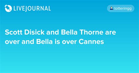 Bella thorne and scott disick confirmed that they are dating thanks to some cannes pda. Scott Disick and Bella Thorne are over and Bella is over ...