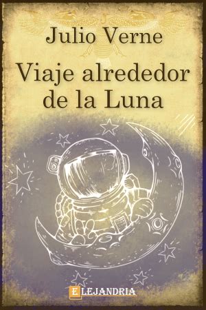 El amor en los tiempos del cólera autores: Libro Viaje alrededor de la Luna gratis en PDF,ePub - Elejandria