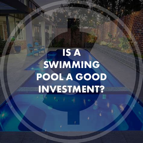 Here are the most significant factors that may influence your decision Is A Swimming Pool A Good Investment? - Swimming Pools