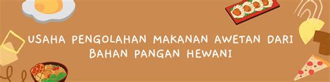 Kumpulan contoh proposal usaha mulai dari proposal makanan, kerajinan, cafe, dll yang mencakup penjelasan produk, pemasaran, hingga penyusunan proposal usaha atau bisnis pada umumnya memiliki tujuan agar memudahkan anda dalam menjalankan bisnis karena memiliki pedoman yang. KWU Kelas X IPA 4 Usaha Pengolahan Makanan Awetan dari ...