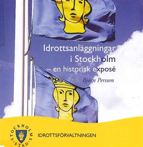 Vardagar vecka 31 & 32 tid: Idrottsanläggningar i Stockholm : en historisk exposé ...