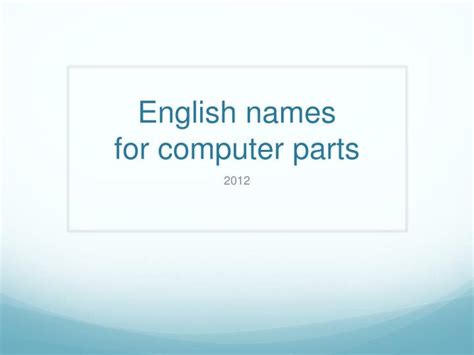 Click system and security > system. PPT - English names for computer parts PowerPoint ...