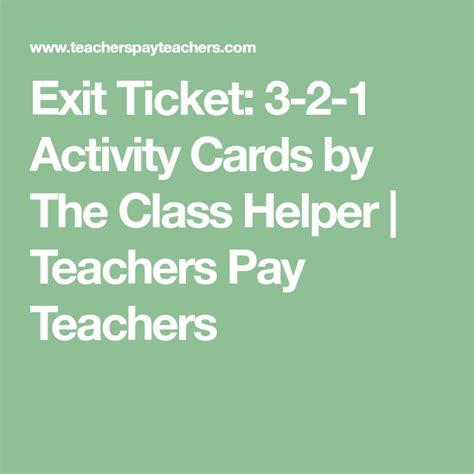 An exit ticket can be done in two or three minutes at the end of class. Exit Ticket: 3-2-1 Activity Cards | Activity cards, Exit ...