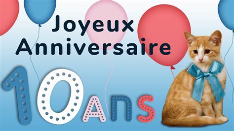 Une belle fête qui nous rappelle combien on t'aime. Joyeux Anniversaire 10 Ans Fille