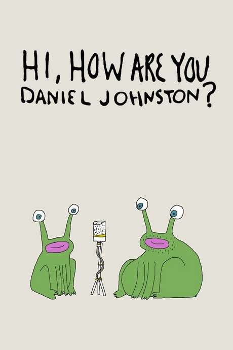 Hi how are you daniel johnston mac miller. ‎Hi, How Are You Daniel Johnston? (2015) directed by ...
