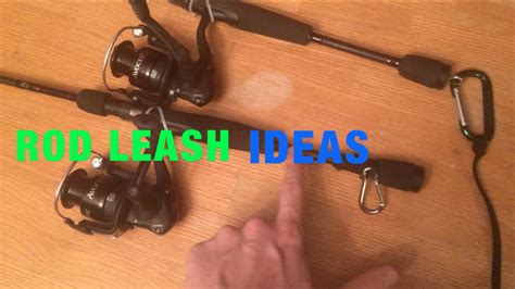 I don't know how long this type of leash will. Fishing Rod Leash Attachment Ideas & More! - YouTube