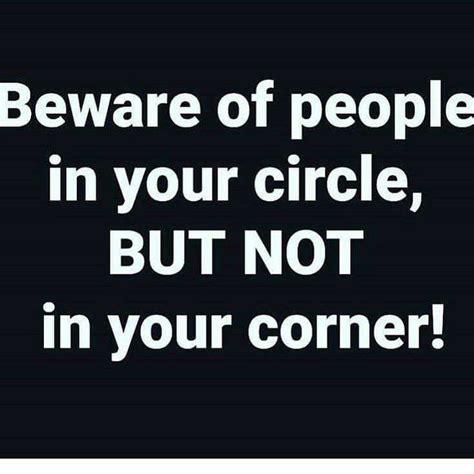 Check spelling or type a new query. Beware of people in your circle, BUT NOT in your corner! | Words quotes, Faith quotes, Words