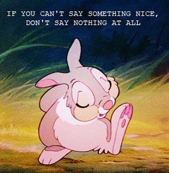 You put in your article that the robertson family really believes strongly that if the. Thumper - can't say something nice Bambi | Disney quotes, Movie quotes, Sayings