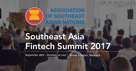 The candidates applying for asean international student scholarship 2017 must be a citizen of asean member countries excluding thailand. Southeast Asia Fintech Summit 2017, Malaysia - ASEAN ...