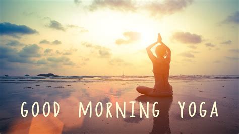 Below is a quick 10 morning yoga sequence you can practice every day! Welcome to Good Morning Yoga - Season 1 - YouTube
