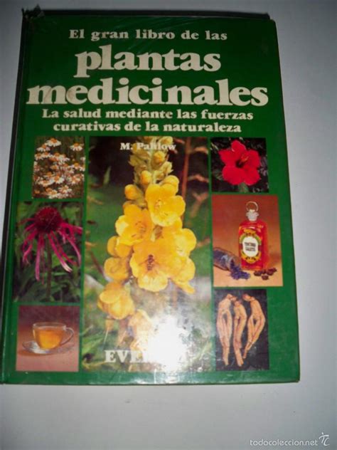 Archivo en formato pdf, 100% español, completo. el gran libro de las plantas medicinales everes - Comprar Libros de biología y botánica en ...
