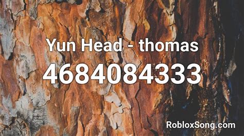 If 1st code not working then you can try 2nd code. Yun Head - thomas Roblox ID - Roblox music codes